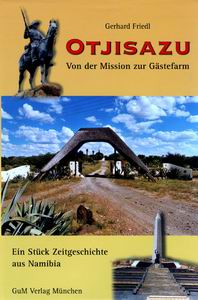 Otjisazu - Von der Mission zur Gästefarm – Book by Gerhard Friedl